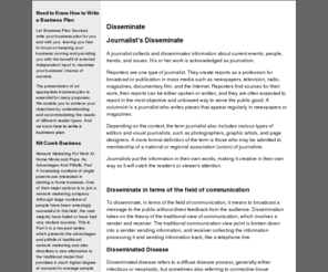 disseminate.info: Disseminate
A journalist collects and disseminates information about current events, people, trends, and issues. His or her work is acknowledged as journalism.