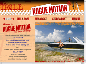 roguemotion.com: Charleston Boat Storage | Charleston Used Boat Sales | Rogue Motion
Boat storage, services and certified pre-owned sales all in one convenient location. We are Charleston's destination for boat ownership solutions. Find out how Rogue Motion is breaking new ground!