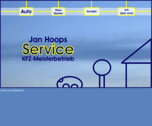 hoops-service.de: Jan Hoops Service !
www.janhoops.de www.hoops-service.de Jan Hoops Kfz Meister Werkstatt Slldorfer Landstrae 17 22589 Hamburg Iserbrook Auto Werkstatt preiswert billig in Ihrer Nhe Kfz Werkstatt Meisterwerkstatt Ford BMW Toyota Honda Winterreifen Sommerreifen lwechsel Reparaturen Inspektion TV Service Wintercheck Auspuff Service Bremsen Reifen Unfallschden Spezialist fr ltere FahrzeugeRissen Nienstedten Klein Flottbek Gro Flottbek Slldorf Blankenese Osdorf Schenefeld Slldorfer Landstrae 431 Osdorfer Landstrae Iserbrook Dockenhuden Schenefelder Landstrae  S Bahn Iserbrook  Hausmeister Renovierungen Innenausbau Reinigungsarbeiten Winterdienst Haushaltsauflsungen Gartenpflege Anlagenpflege Haus Garten