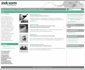 indunorm.eu: Führungsschiene | Linearführungen | Kugelgewindetriebe | Linearsysteme | Linearachsen | Palettenwechsler
Wir von Indunorm Bewegungstechnik GmbH sind Spezialisiert auf Führungsschiene sowie auch Linearführungen und Kugelgewindetriebe. Auch im Bereich Linearsysteme und für Linearachsen aber auch die Palettenwechsler.Die Systeme wie Keilwellen und des weiteren wie Handlingsystem, Handlingsysteme, Werkstückwechsler, Achssysteme, Lohnfertigung, Werkzeugmaschine, Fräsbearbeitung, Linearachssysteme, Führungsschienen werden bei uns verwendet