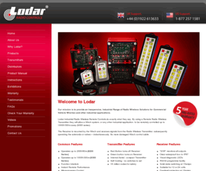 lodar.com: Lodar - Industrial Radio Wireless Remote Winch Controls
Lodar provide an inexpensive, industrial range of radio wireless solutions for commercial Vehicle Winches and other industrial applications