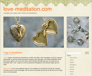 love-meditation.com: love-meditation.com                                         | Förbättra din hälsa med YOGA och Meditation
