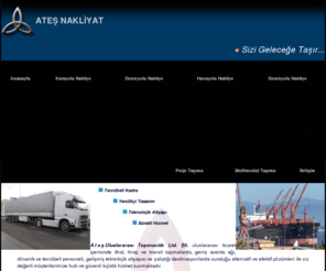 atestransport.com: Ates Uluslararası Nakliyat, istanbul, bursa, iran, tahran, bazargan, tebriz, parsiyel,  komple,  nakliye
Bir İran-Türk ortak girişimi olarak kurulan firmamız, başta İran, Suriye, Lübnan ve Ürdün olmak üzere Ortadoğu ülkelerine ve Akdeniz Havzasına komple ve parsiyel taşımalarda, tüm ticaret erbabına hizmet vermek üzere kurulmuştur. 