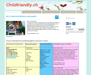 childfriendly.ch: childfriendly.ch - familientaugliche Hotels und Einrichtungen - Kinderfreundliche Hotels - SCHWEIZ
kinderfreundliche, Hotels, hotels, Hotel, Restaurant, Schweiz, Switzerland, Unterkunft, Luxushotel, Childfriendly holidays, kinderfreundliche Ferien, childfriendly, familyfriendly, familientauglich, kindertauglich; Interlaken, Zürich, Bodensee, Lenzerheide, Familienferien, Hotelbewertungen