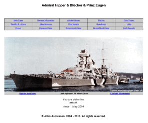 admiral-hipper-class.dk: Battleships and other Capital ships (Bismarck, Hood, Tirpitz, Gneisenau, Scharnhorst, Prinz Eugen, Admiral Hipper, Lützow, Graf Spee, Admiral Scheer)
Website about the heavy cruisers Admiral Hipper & Blücher & Prinz Eugen. Stories, photographs, technical details, drawings, models, discussion forum and much more.