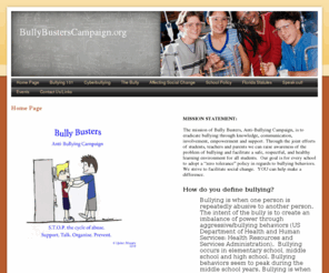 bullybusterscampaign.org: Home Page
BullyBustersCampaign.org is dedicated to the eradication of bullying behaviors.