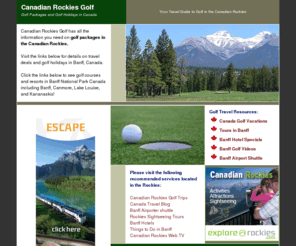 canadianrockiesgolf.com: Canadian Rockies Golf - Golf Resorts and Holidays in the Canadian Rockies
Canadian Rockies Golf has great golf vacations and golf holiday specials in Banff National Park and the Canadian Rocky Mountains