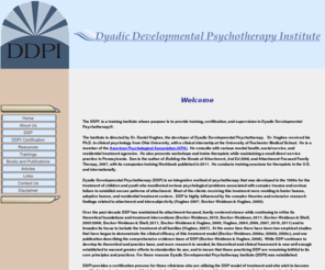 ddpi.org: Dyadic Developmental Psychotherapy Institute
The Dyadic Developmental Psychotherapy Institute is a training institute whose purpose is to provide training, certification, and supervision in DDP.