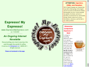 espressomyespresso.com: Espresso! My Espresso! An Ongoing Internet Novelette
A novel documenting one man's journey into and through the world of coffee, and the ongoing quest for the perfect espresso at home.