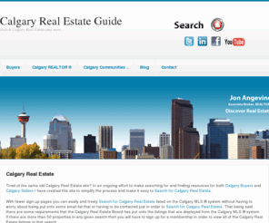 calgaryrealestateguide.com: Calgary Real Estate Guide - A Calgary REALTORS ® Guide to Calgary Real Estate.
Calgary Real Estate Guide is a one stop website for searching Calgary Homes and Calgary Condos created and built by Calgary Realtor Jon Angevine with REMAX Alpine Realty.