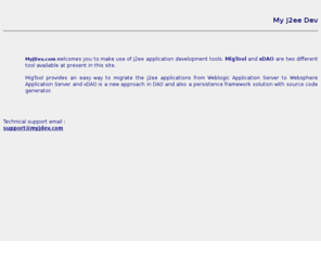 myjdev.com: weblogic to websphere migration tool
weblogic to websphere migration,weblogic to websphere migration tool,migration tool,weblogic migration,websphere migration,j2ee migration,j2ee application migration, weblogic migration tool,migration guide line,migration,entity bean migration,weblgoic2websphere migration tool,DAO source code generation tool, xDAO, DAO generation, DAO tool, DAO pattern, DAO logic