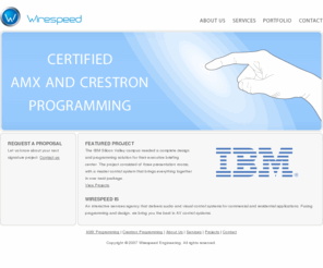 crestronprogrammer.com: Amx Programming, Crestron Programming, Serving the San Francisco Bay Area
Wirespeed creates custom designs for your AMX or Crestron project. We are an AMX Certified Expert and Crestron certified and can meet any of your Programming needs.