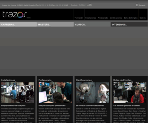escuelatrazos.es: Escuela de Diseño Web - Videojuegos - Diseño Gráfico – Animación 3D
escuela trazos ofrece Cursos de Diseño Web - Diseño Gráfico - Animación 3D y Autodesk Maya - Masters en Creación de Videojuegos - Dirección de Cine Digital, entre otros.
