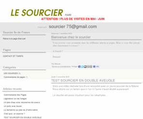 le-sourcier.com: Sourcier
Blog d'un sourcier en Ile de France.
Contact : sourcier75@gmail.com