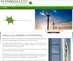 wyndalco.com: WYNNDALCO™ Enterprises - Beyond Energy
WYNNDALCO™ Enterprises is a consortium of Natural Element Partnerships focused on rebuilding our economy, protecting our natural resources and providing healthy environments.