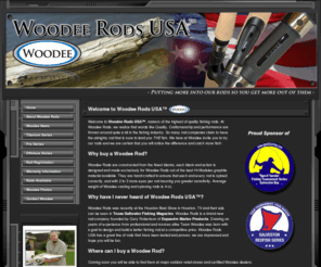 woodeerods.com: :::: WOODEE RODS ::::
Woodee Rods USA was founded in May of 2006 by Espandre Custom Aluminum Fabrication owner Gary Robertson in Richmond, Texas. After a year of design and testing by Team Woodee professionals and novices alike Woodee Rods are now available with 24 different models from 6-6 to 7-6, with new models being tested for release in the fall and winter of 2007. Purchase a Woodee Rod and join the Woodee Team with your pictures and comments.