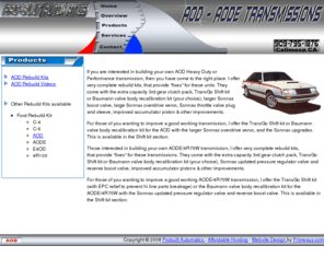 aodaodetransmissions.com: AOD | AODE Transmission Rebuild Kits by Probuilt Transmissions
Ford-AOD.com the ultimate AOD transmission performance website. AOD Dominator transmissions sold in four perfromance levels. Large catalog of AOD perfromance transmission parts.