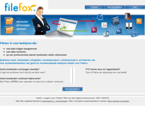 filefox.nl: Filefox, Grote bestanden versturen en ontvangen.
Filefox het online systeem om grote bestanden met uw klanten uit te wisselen.