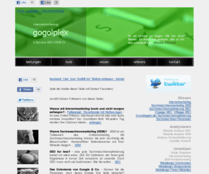 gogolplex.de: Internet Diestleistungen wie Internet Marketing, Suchmaschinenoptimierung Suchmaschinenmarketing, Internetmarketing in Dresden  Berlin
facebook like gefällt mir buttom einbauen - Social Media Marketing