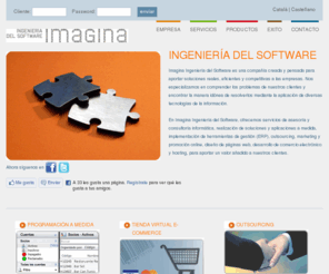 imaginais.com: IMAGINA InformÃ¡tica, programaciÃ³n, diseÃ±o web, Lleida, posicionamiento web, tiendas virtuales
En Imagina IngenierÃ­a del Software, ofrecemos servicios de asesorÃ­a y consultorÃ­a informÃ¡tica, realizaciÃ³n de soluciones y aplicaciones a medida, venta de herramientas de gestiÃ³n (ERP), outsourcing, diseÃ±os de sitios web y hosting, para aportar un valor aÃ±adido a nuestros clientes.