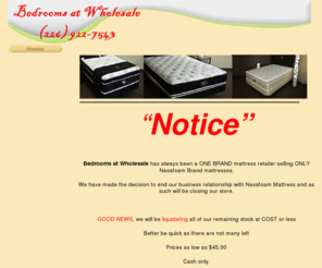 bedroomsatwholesale.com: Bedrooms at Wholesale
Mattresses and bedding at factory direct prices. We have NO overhead and order direct from the factory. You will be amazed at how much you will save