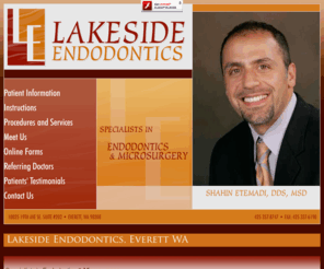 lakesideendodontics.com: Lakeside Endodontics Everett WA, Root Canal, Cracked Teeth, Sedation
Endodontist in Everett WA provides Root Canal, Treatment of Cracked Teeth, Endodontic Retreatment, Sedation Dentistry. 425-357-8747 