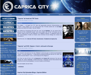 capricacity.de: Caprica City
Battlestar Galactica. Caprica. Kampfstern Galactica. Conventions, Downloads, Episodenguide, Fan-Fiction, Galerie, Bilder, Forum, News, Rollenspiel Rycon, Untertitel