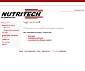 glucozyme.com: Page not found - NutritechInc.com
NutriTech, Inc. is a manufacturer of quality pet supplement products that are only available through your locally licensed veterinarian or animal hospital.  Our product is also sold through some online vendors.