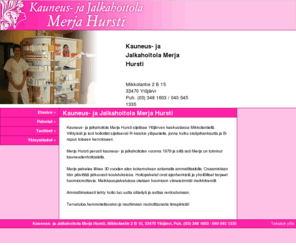 merjahursti.com: Kauneus- ja Jalkahoitola Merja Hursti
Kauneus- ja Jalkahoitola Merja Hursti 