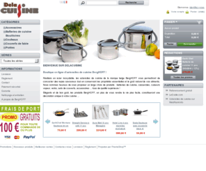 delacuisine.com: De La Cuisine - ustensiles de cuisine BergHOFF, art de la table, batteries de cuisine, poeles, casseroles, couverts, cocottes, faitouts, bouilloires, marmites, woks, thermos, coquetier, sauteuses, essoreuse, ménagère ... - ustensiles de cuisine BergHOFF, art de la table
Ustensiles de cuisine BergHOFF