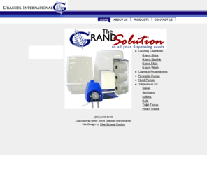 grandelinternational.com: Grandel International
Grandel International, providing 'green' cleaning chemicals, high quality soap and paper dispensers and chemical pumps to the U.S., Canadian, and Mexican markets.