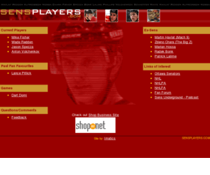 sensplayers.com: SENS Players.com - Ottawa Senator Hockey Players Sites and Articles
Links to the web sites of players of the Ottawa Senators.