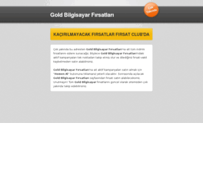 goldbilgisayarfirsatlari.com: Gold Bilgisayar Fırsatları
Gold Bilgisayar Fırsatları