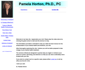 drpamelahorton.com: Dr. Pamela Horton's help site
Pamela Horton, Ph.D. has been in private practice since 1993 helping those needing therapy in the central Texas area.