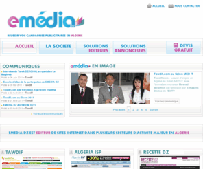 emedia-dz.com: Emédia en Algérie
Le site de la société Emédia en Algérie. Emédia est éditeur de sites Internet en Algérie dans diverses domaines d'activité comme l'emploi, la culture, la musique, le sport.