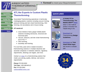 thermoforms.com: Plastic thermoforming: vacuum forming, pressure forming, & twin-sheet thermoforming of plastics from Associated Thermoforming.
Associated Thermoforming specializes in technically challenging plastics solutions including vacuum-forming, pressure-forming and twin-sheet thermoforming, CNC trimming, full secondaries and In-House Tooling.