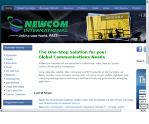 newcom-intl.org: NewCom International
NewCom International is a leader in the global transport of communications via satellite, IP and fiber, committed to the fast, efficient delivery of c