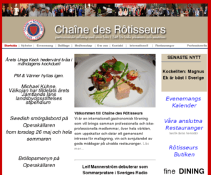 chaine.se: Chaîne des Rôtisseurs - Sverige - www.chaine.se
Chaîne des Rôtisseur är ett gastronomiskt sällskap med anor från 1248 för både yrkesmän och amatörer.