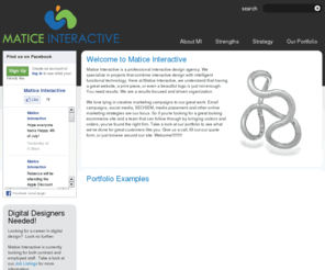 aryka.com: Matice Interactive - Interactive Design Experts
Matice Interactive are interactive design experts that can help your business grow through effective marketing from basic branding strategy to interactive development.