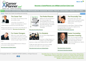 careerplanner.com: Career Test, Career Counseling and Coaching
Career test and career counseling to help you find the perfect career. As featured in the Wall Street Journal- What Color Is Your Parachute - and Fast Company Magazine. Our career tools will help you identify your ideal type of work plus you can search through the worlds largest list of open job postings.