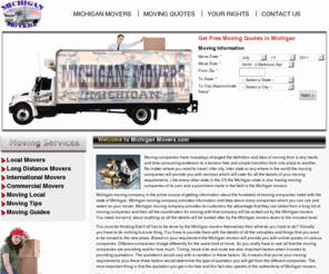 michigan-movers.com: Michigan Movers - Michigan Moving Companies
moving across michigan cities or across the country, michigan movers will help you find moving 
companies, car shippers or any other services related to your move.
