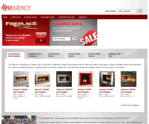 regency-fire.com: Regency Fireplace Products - Gas Fireplaces, Wood Fireplaces
Regency is the leader in gas, wood, and pellet fireplaces, inserts and freestanding stoves, through attention to flame, heat, efficiency, safety and quality.