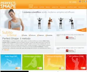 perfectshape.it: Perfect Shape
Il sistema rapido, moderno, semplice ed efficace per ottenere la forma perfetta.