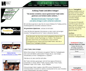 tradingmind.de: Börsenpsychologie Trading-Psychologie Börse Tradingpsychologie 
Behavioral Finance DAX Sentiment Sentimentanalyse cognistrend daytrading animus 
Jake Bernstein -- tradingmind.de
Die TradingMind-Software ermöglicht mentales/emotionales Training für Trader und aktive Anleger- Börsenpsychologie und Trading-Psychologie, Behavioral Finance, Daytrading