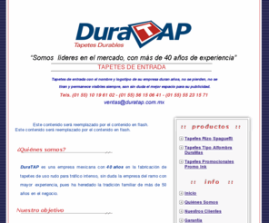 duratap.com.mx: Duratap: tapetes de entrada
fabricación de tapetes de entrada de rizo spaguetti, hule, nylon y promocionales