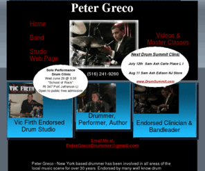 petergreco.com: Peter Greco Long Island, NY
Peter Greco, New York drummer, performer and author involved in all aspects of the music business.