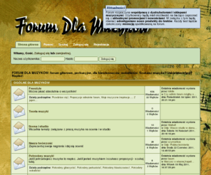 dlamuzykow.pl: FORUM DLA MUZYKÓW: forum gitarowe, forum perkusyjne, forum dla klawiszowców i forum dla wokalistów w jednym miejscu. Szukasz muzyka? Udzielasz lekcji? Napisz
FORUM DLA MUZYKÓW: forum gitarowe, forum perkusyjne, forum dla klawiszowców i forum dla wokalistów w jednym miejscu. Szukasz muzyka? Udzielasz lekcji? Napisz