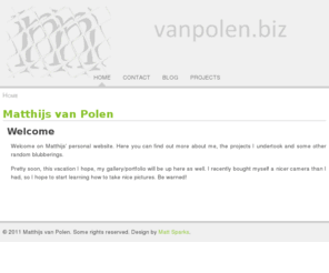 vanpolen.biz: Matthijs van Polen
A RadiantCMS like writen with PHP