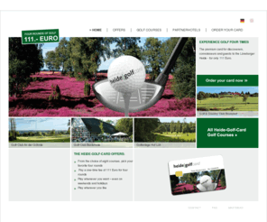 heide-golf-card.com: Heide-Golf-Card
From the choice of eight courses, pick your favorite four rounds Pay a one-time fee of 111 Euro for four roundsPlay whenever you want – even on weekends and holidaysPlay wherever you like