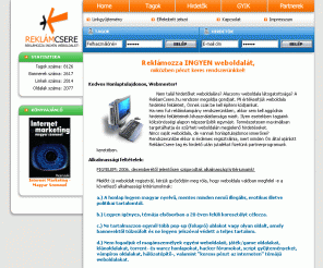 webtraffic.hu: Reklámcsere, ct alapú online reklám, internetes hirdetés
Reklámozza akár ingyen weboldalát vagy hirdessen ingyenes megjelenéssel átkattintás alapon 25Ft+Áfa/Ct áron!